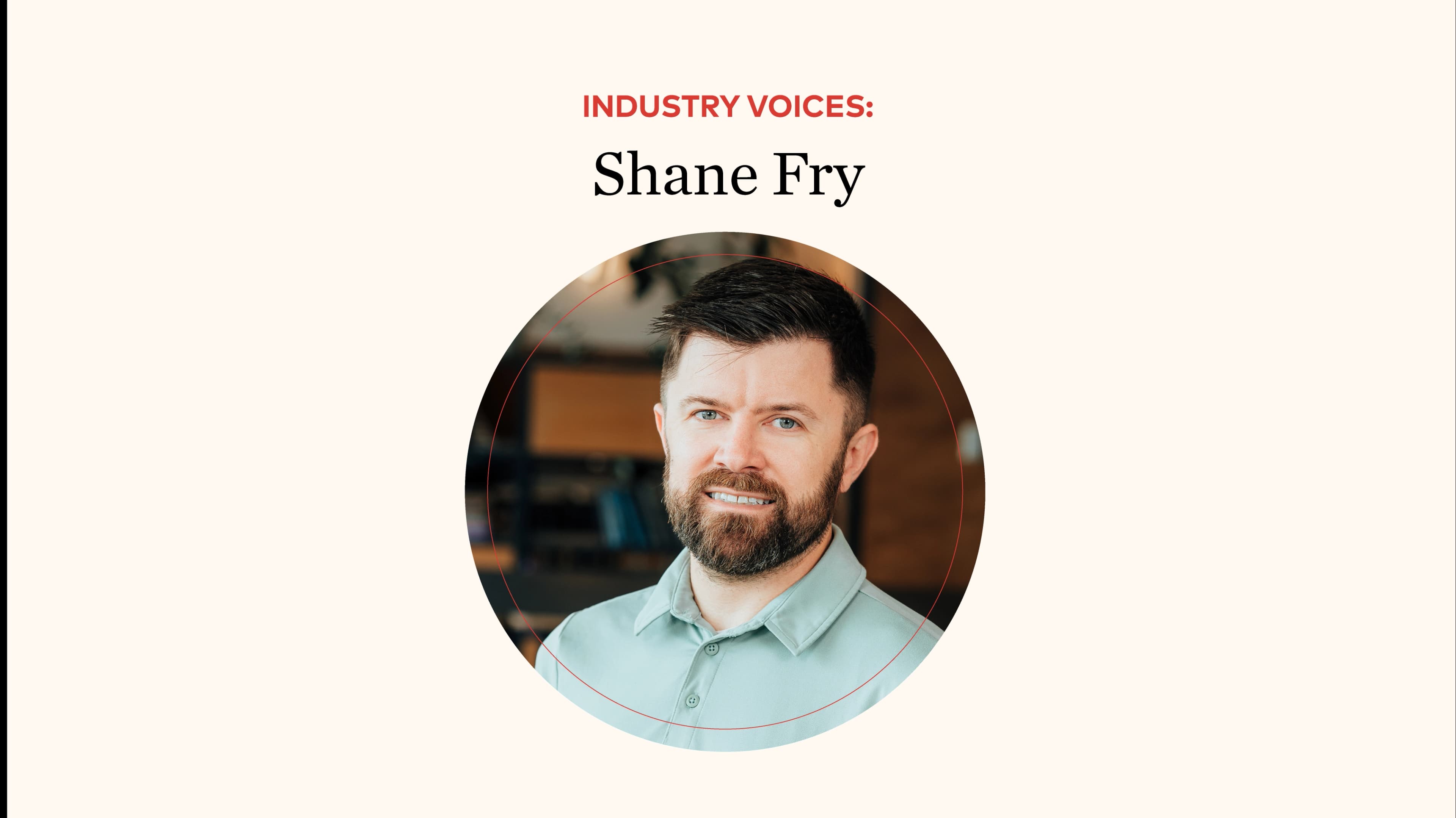 industry-voices-shane-fry
